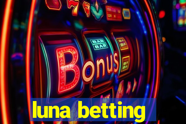 luna betting