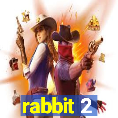 rabbit 2