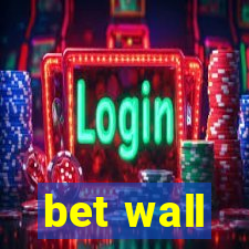 bet wall