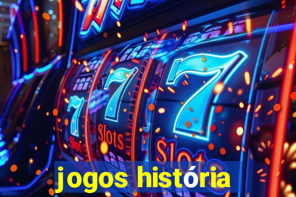 jogos história