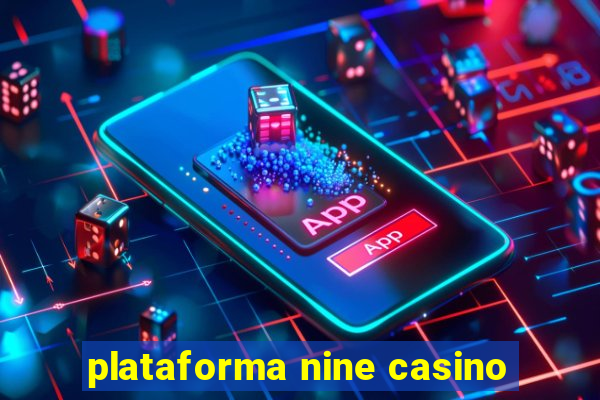 plataforma nine casino