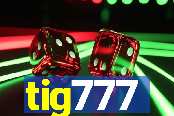 tig777