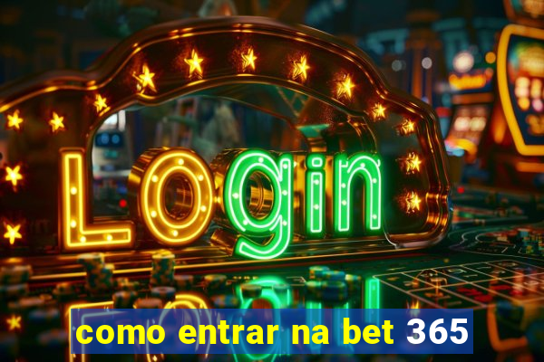 como entrar na bet 365