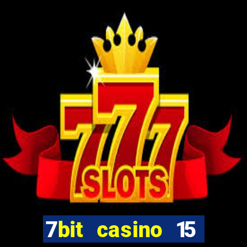 7bit casino 15 free spins