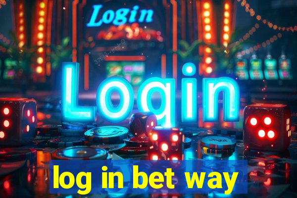 log in bet way