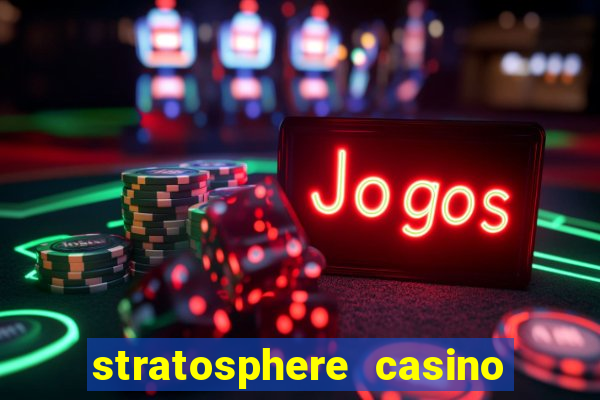 stratosphere casino hotel & tower