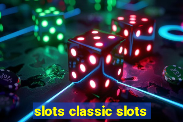 slots classic slots