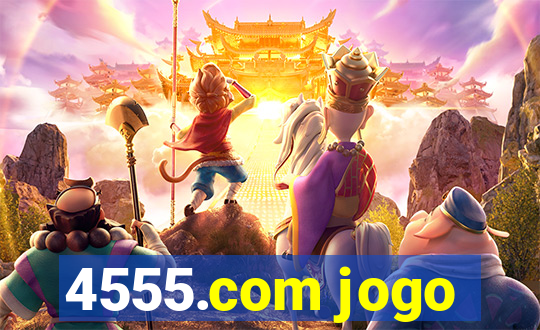 4555.com jogo