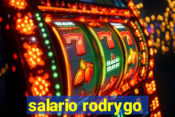 salario rodrygo