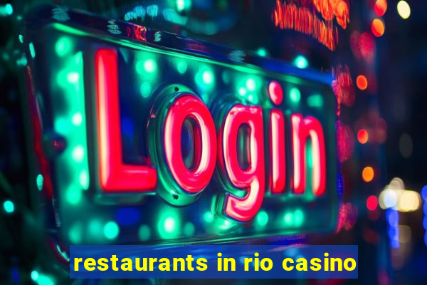 restaurants in rio casino