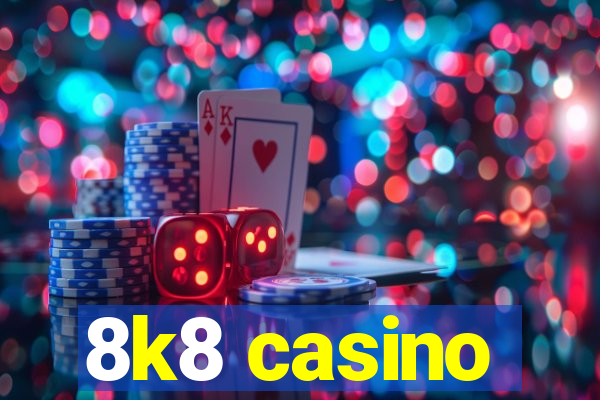 8k8 casino