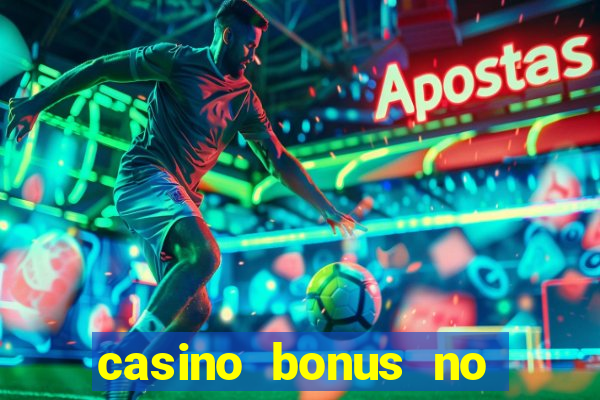 casino bonus no deposit code