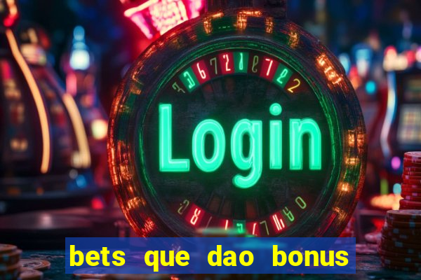 bets que dao bonus no cadastro