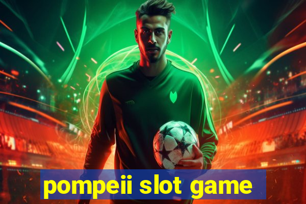 pompeii slot game