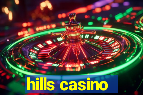 hills casino