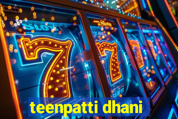 teenpatti dhani