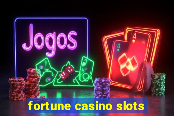 fortune casino slots