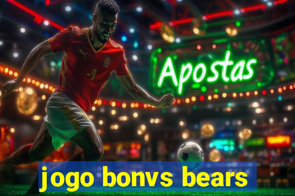 jogo bonvs bears