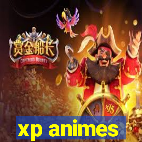 xp animes