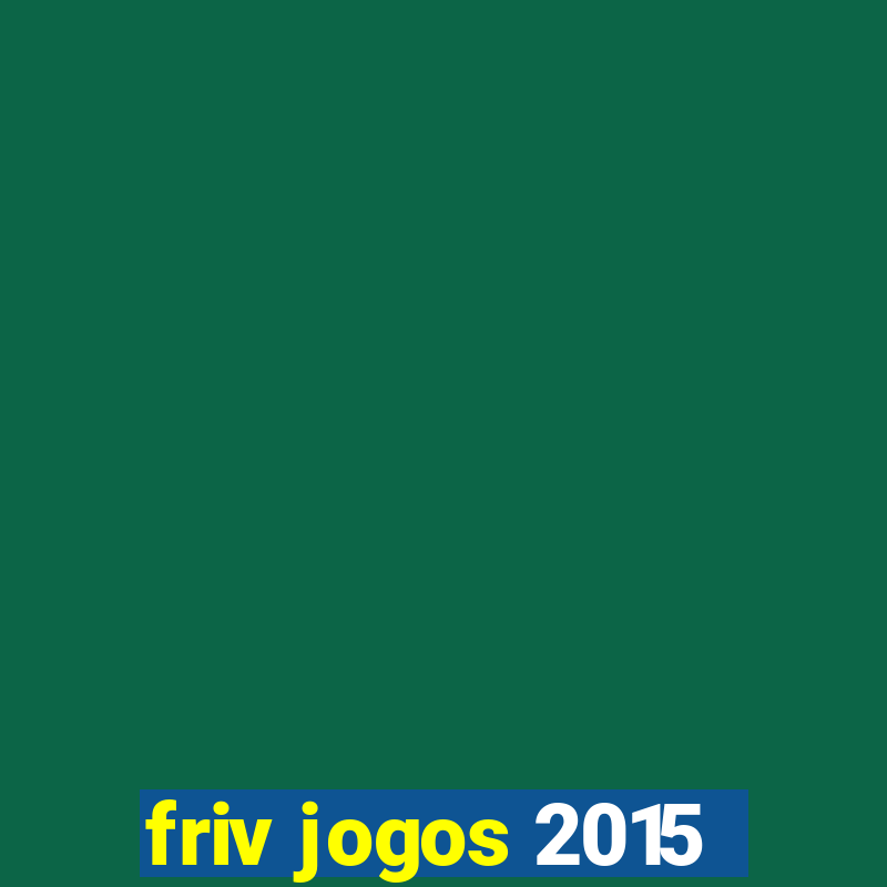 friv jogos 2015