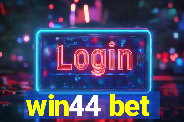 win44 bet