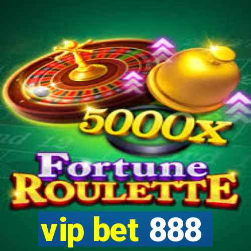 vip bet 888