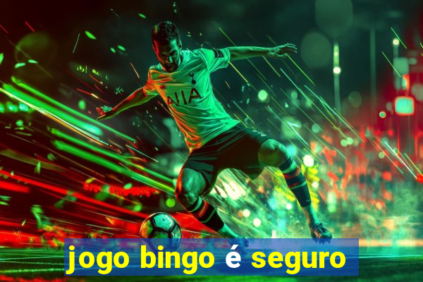 jogo bingo é seguro