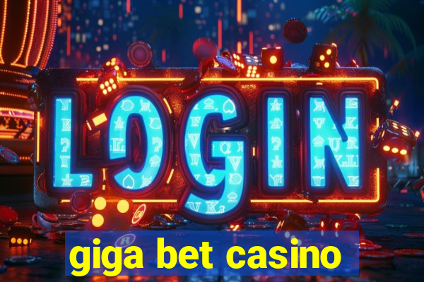 giga bet casino