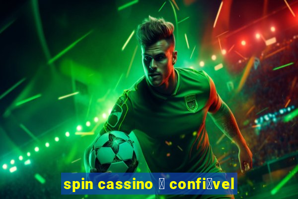 spin cassino 茅 confi谩vel