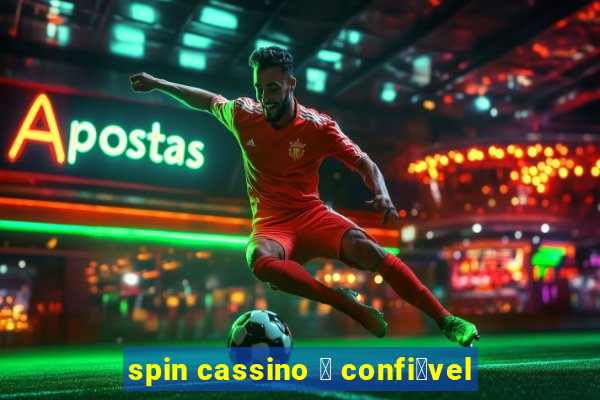 spin cassino 茅 confi谩vel