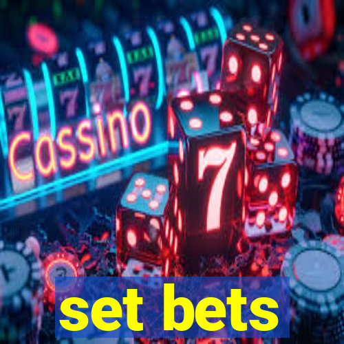 set bets