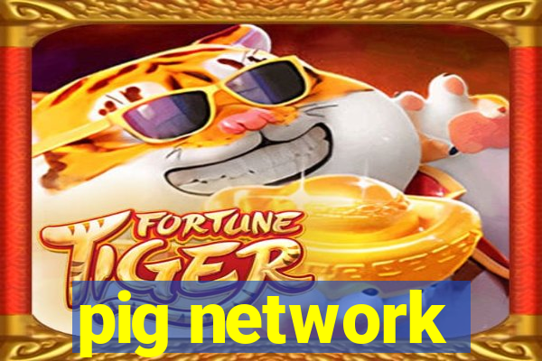 pig network