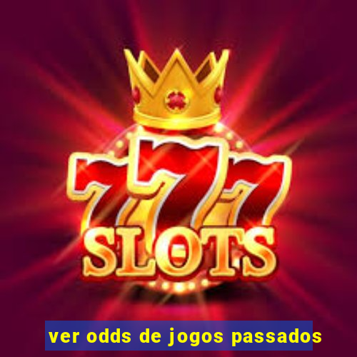 ver odds de jogos passados