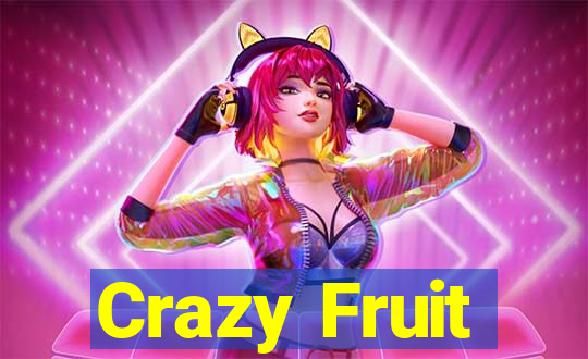 Crazy Fruit