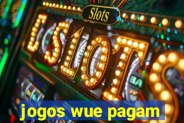 jogos wue pagam