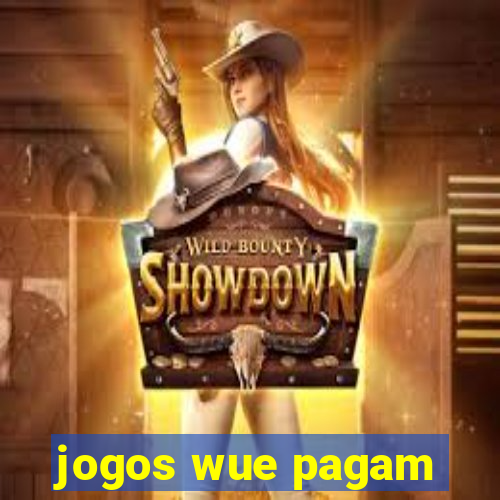 jogos wue pagam