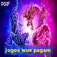 jogos wue pagam