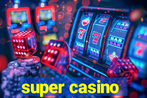 super casino