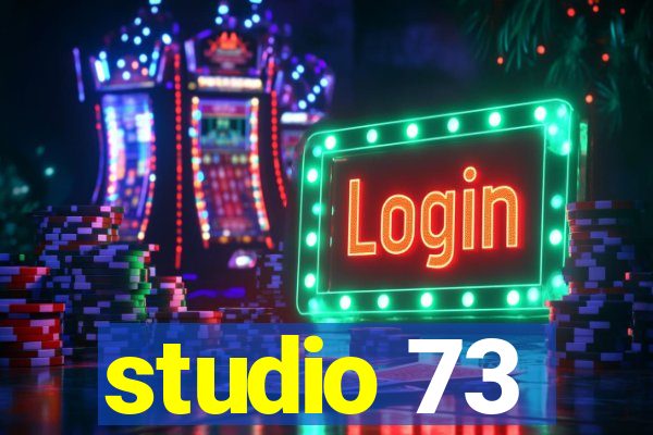 studio 73