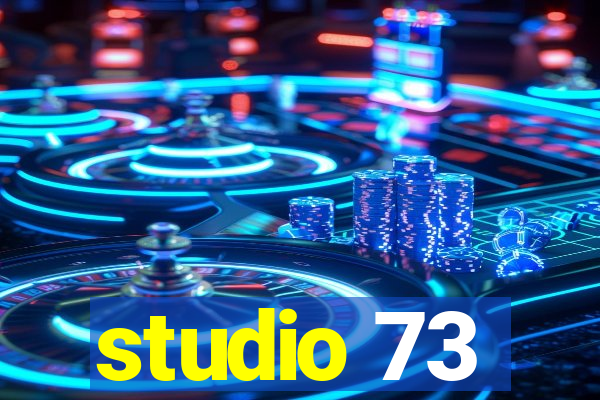 studio 73