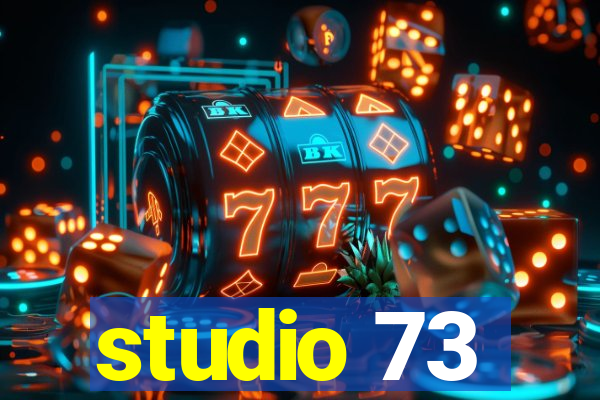 studio 73