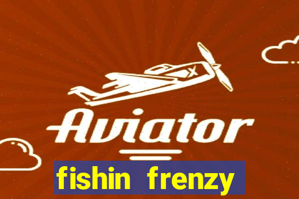 fishin frenzy online slot