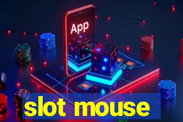 slot mouse