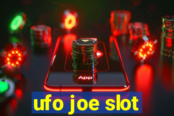 ufo joe slot