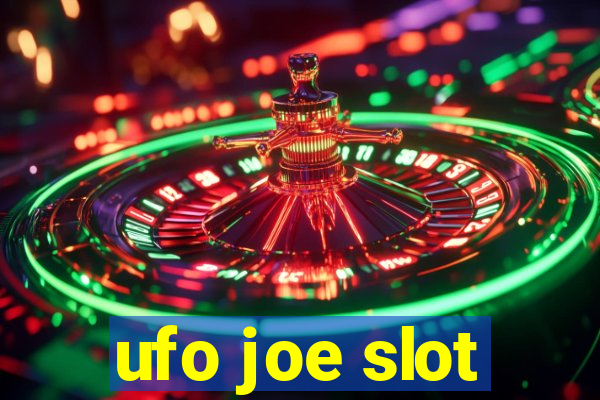 ufo joe slot