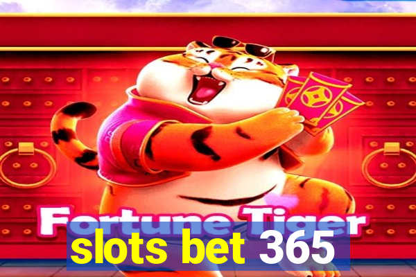 slots bet 365