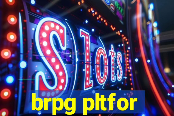 brpg pltfor