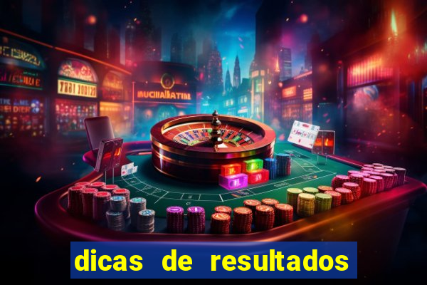 dicas de resultados dos jogos de hoje