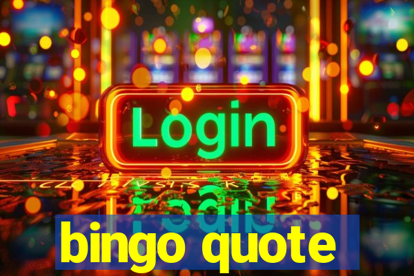 bingo quote