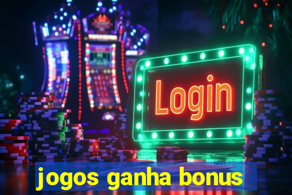 jogos ganha bonus